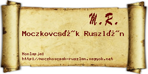 Moczkovcsák Ruszlán névjegykártya